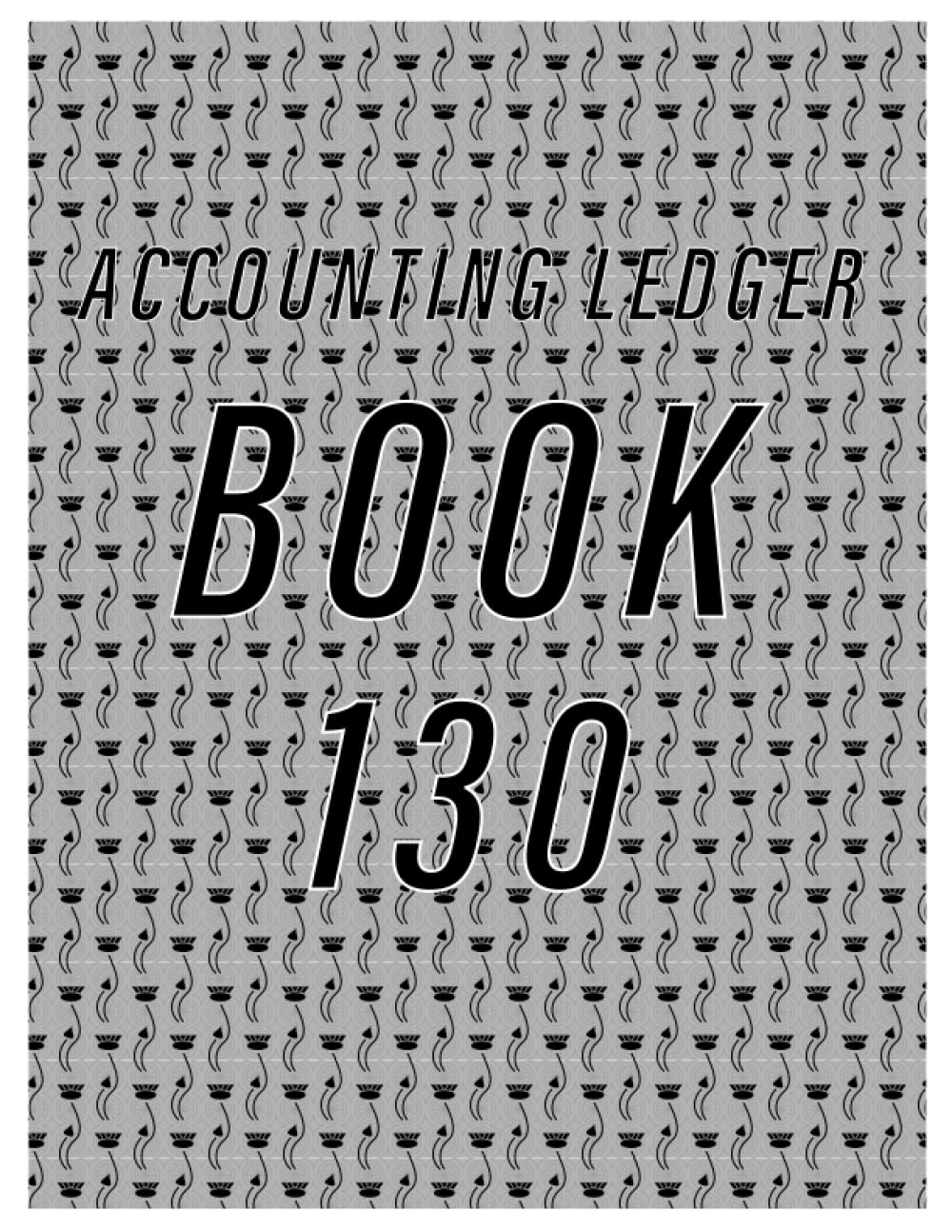 Accounting Ledger Book 130: Simple Accounting Ledger for Bookkeeping/ 130 pages: Size = 8.5 x 11 inches