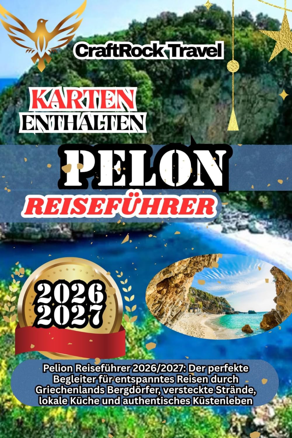PELON REISEFÜHRER 2026/2027: Pelion Reiseführer 2026/2027: Der perfekte Begleiter für entspanntes Reisen durch Griechenlands Bergdörfer, versteckte Strände, lokale Küche und authentisches Küstenleben