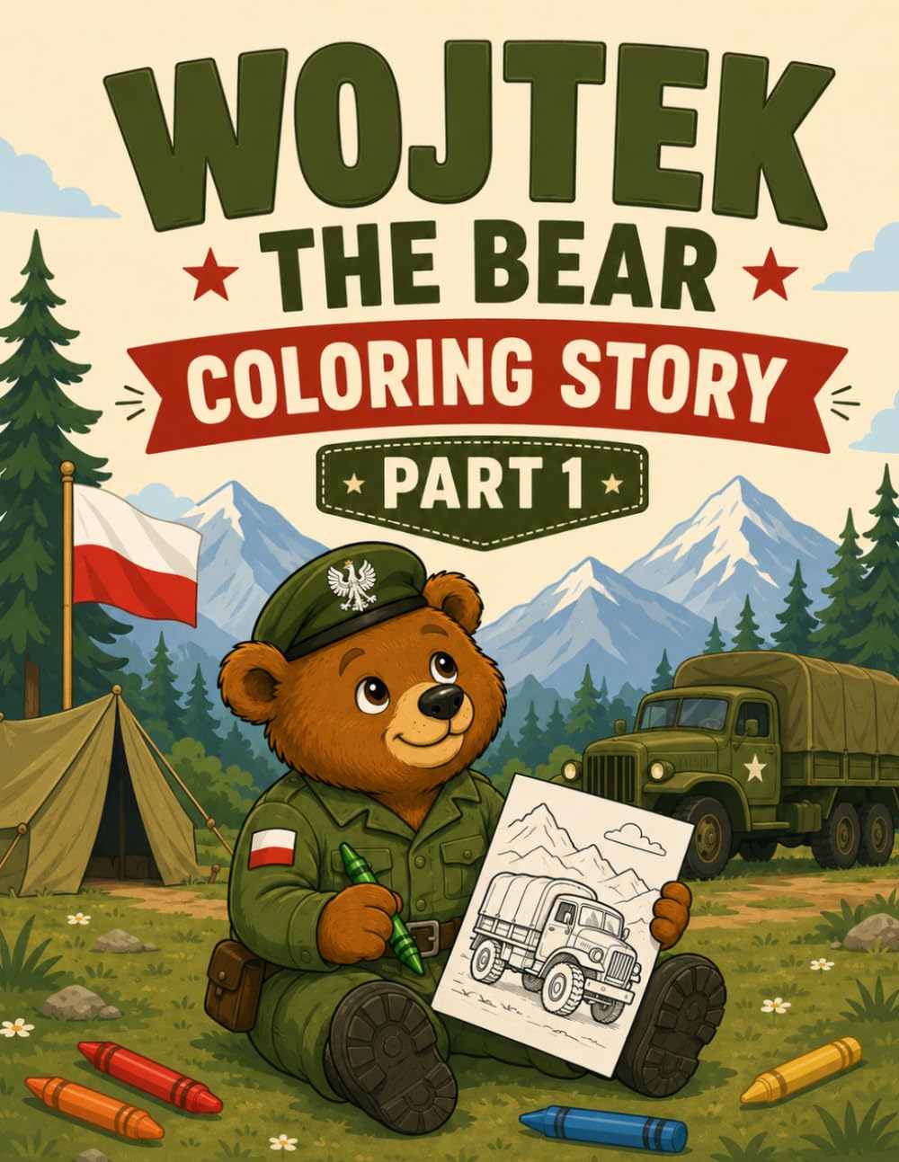 Wojtek the Bear Coloring Story Part 1: A True World War II Coloring Book for Kids About the Polish Soldier Bear, Friendship, Courage, and History