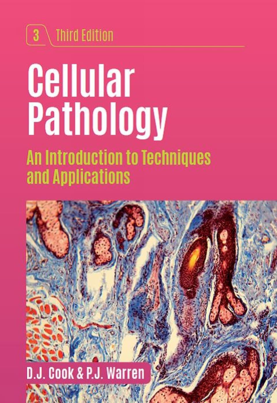Cellular Pathology, third edition: an introduction to techniques and application: An Introduction to Techniques and Applications (BMS)