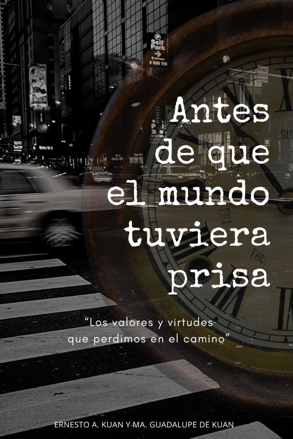 Antes de que el mundo tuviera prisa: Los valores y virtudes que perdimos en el camino
