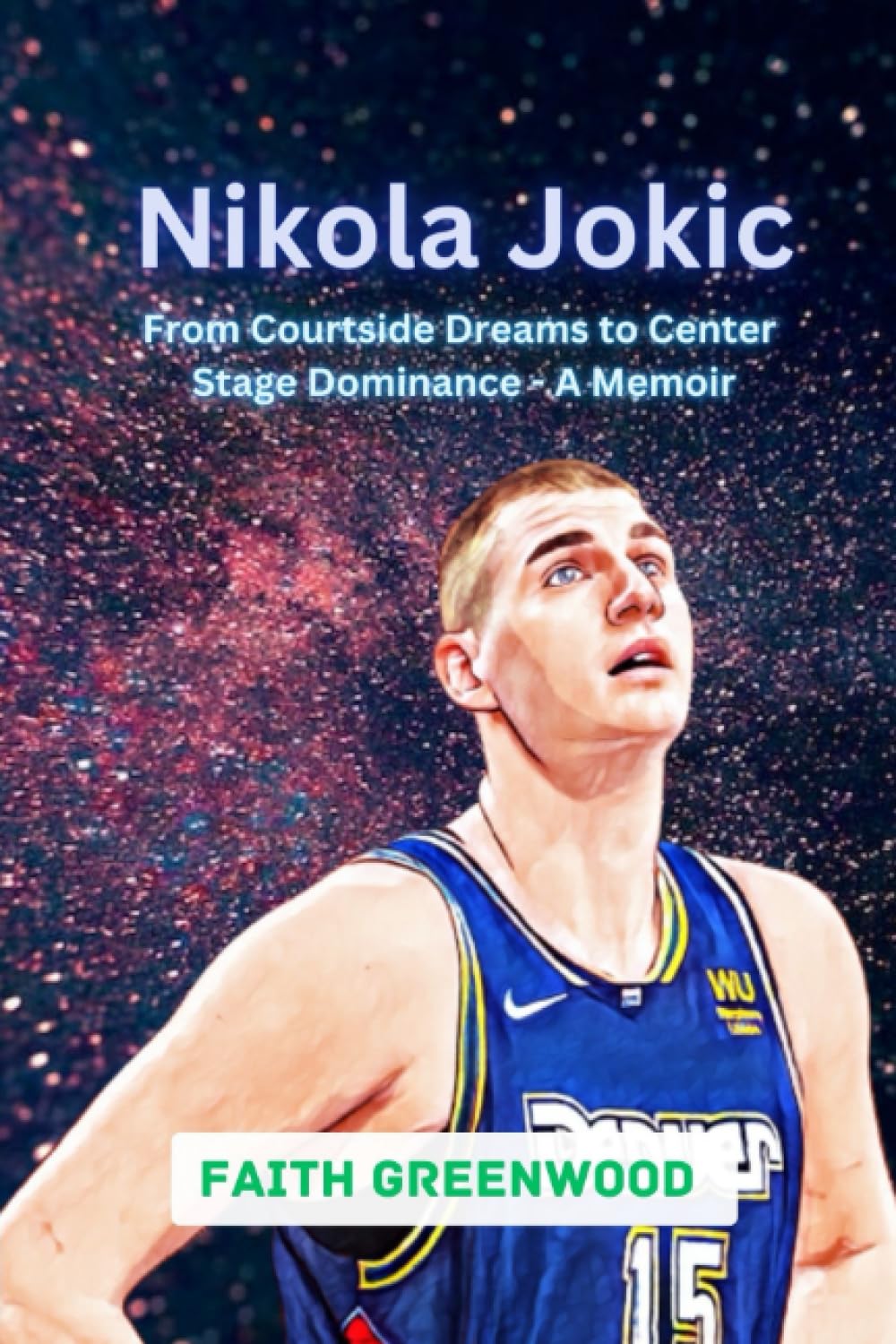 Nikola Jokic: From Courtside Dreams to Center Stage Dominance - A Memoir