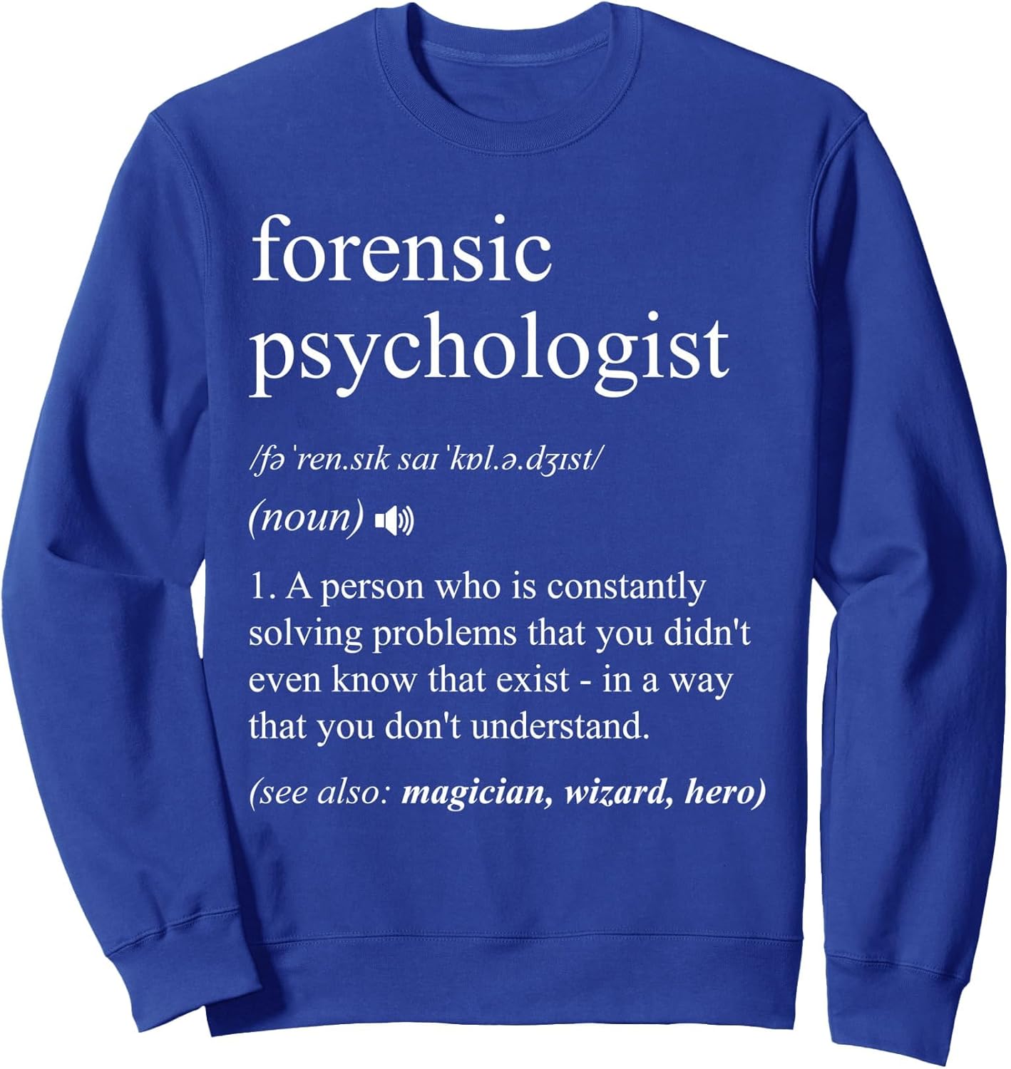Forensic Psychologist Funny Dictionary Definition Sweatshirt