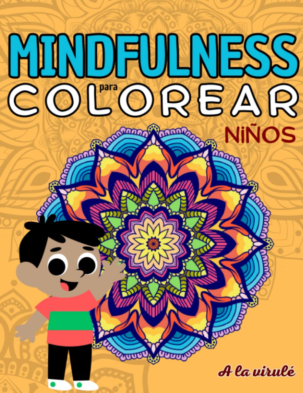 Independently published MINDFULNESS colorear niños/ 51 hermosos dibujos de MANDALAS y Animales MINDFULNESS para COLOREAR y DISFRUTAR.: tamaño 8,5 x 11 pulgadas // ayuda a su ... su CALMA y RELAJACIÓN. (Spanish Edition)