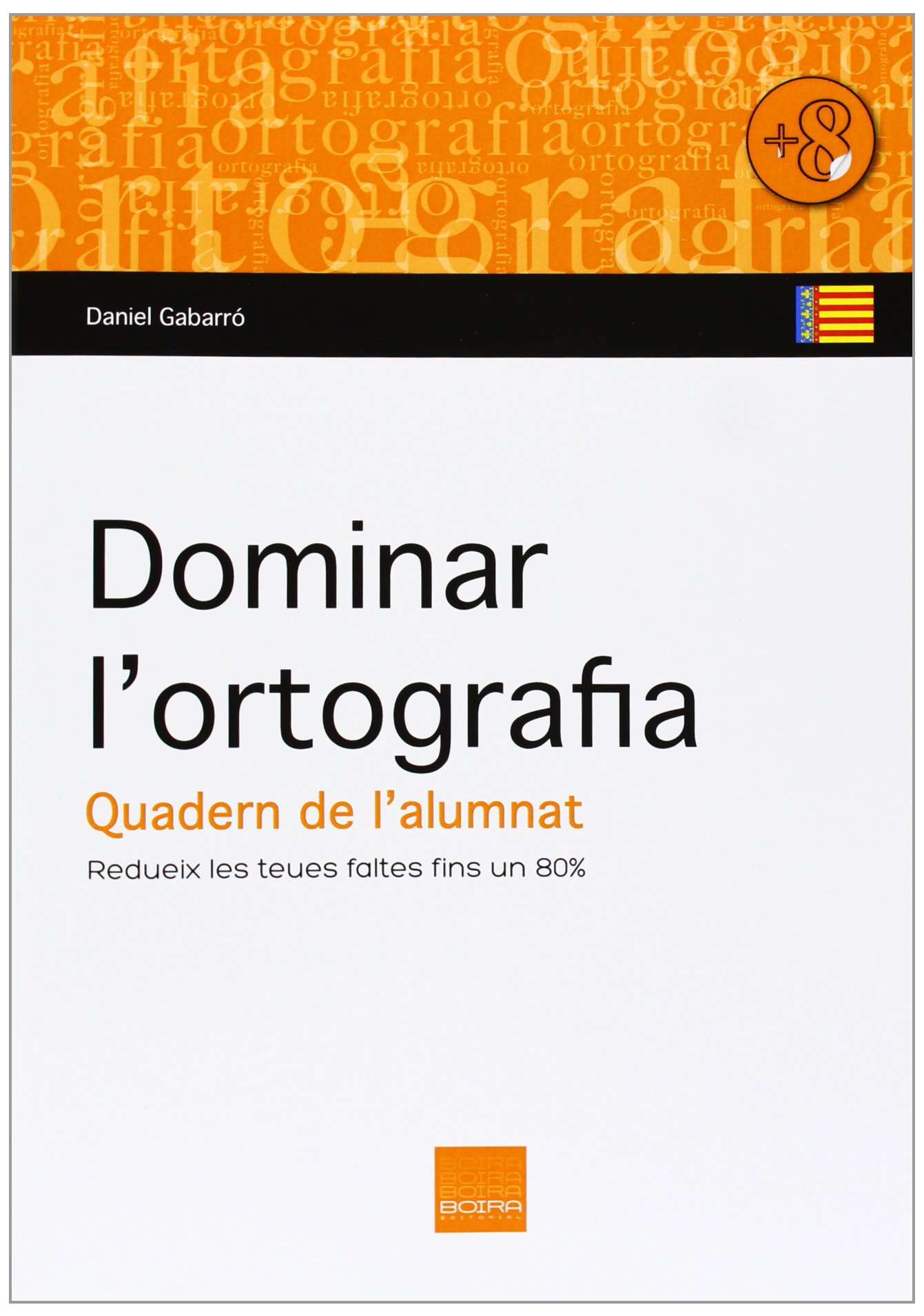 Dominar l'ortografia. Quadern de l'alumnat: Redueix les teues faltes fins a un 80%