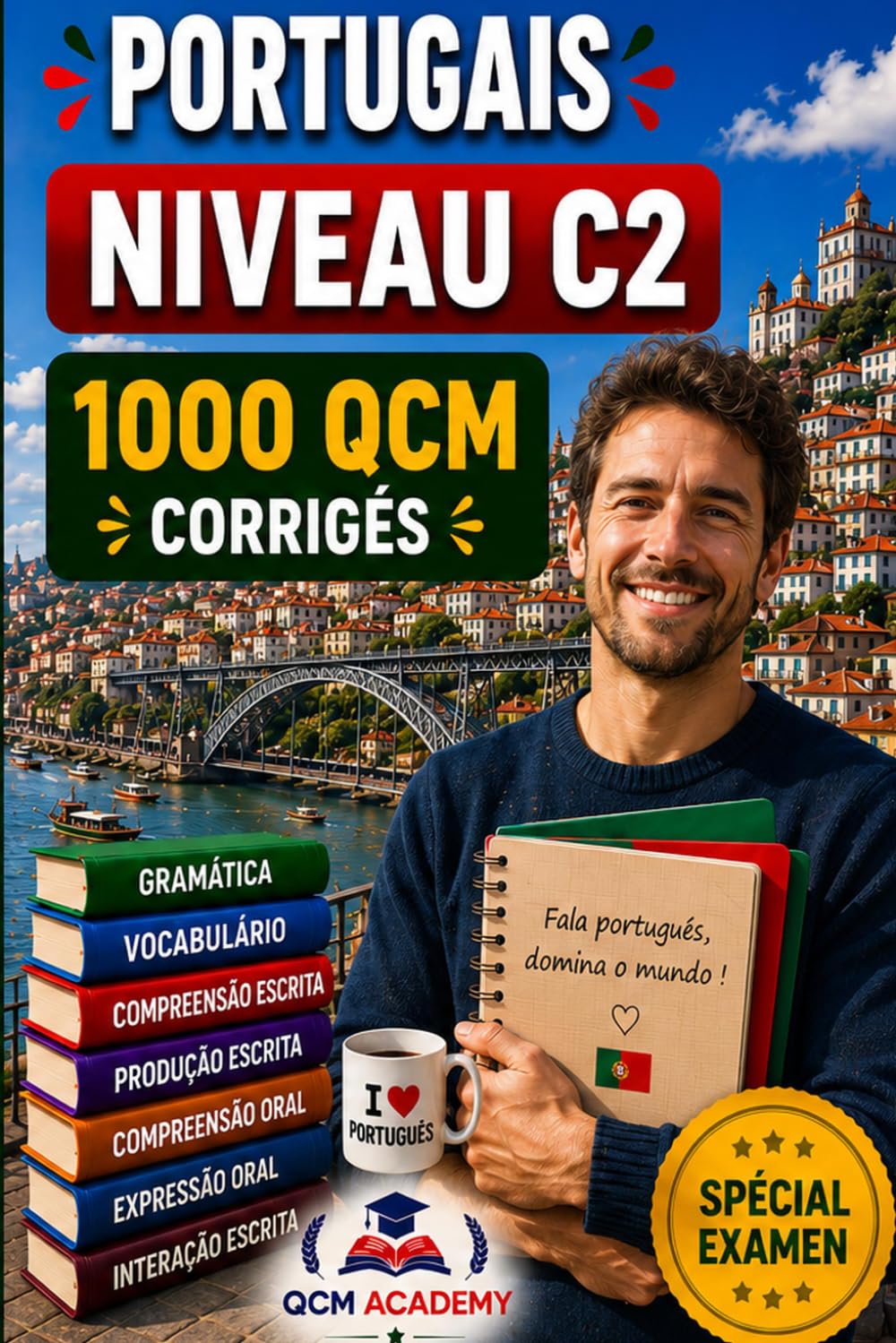 Portugais Niveau C2: 1 000 QCM corrigés | Cahier d'entraînement pour atteindre la maîtrise quasi-native le portugais en autonomie | Vocabulaire, grammaire, conjugaison, orthographe | CECRL
