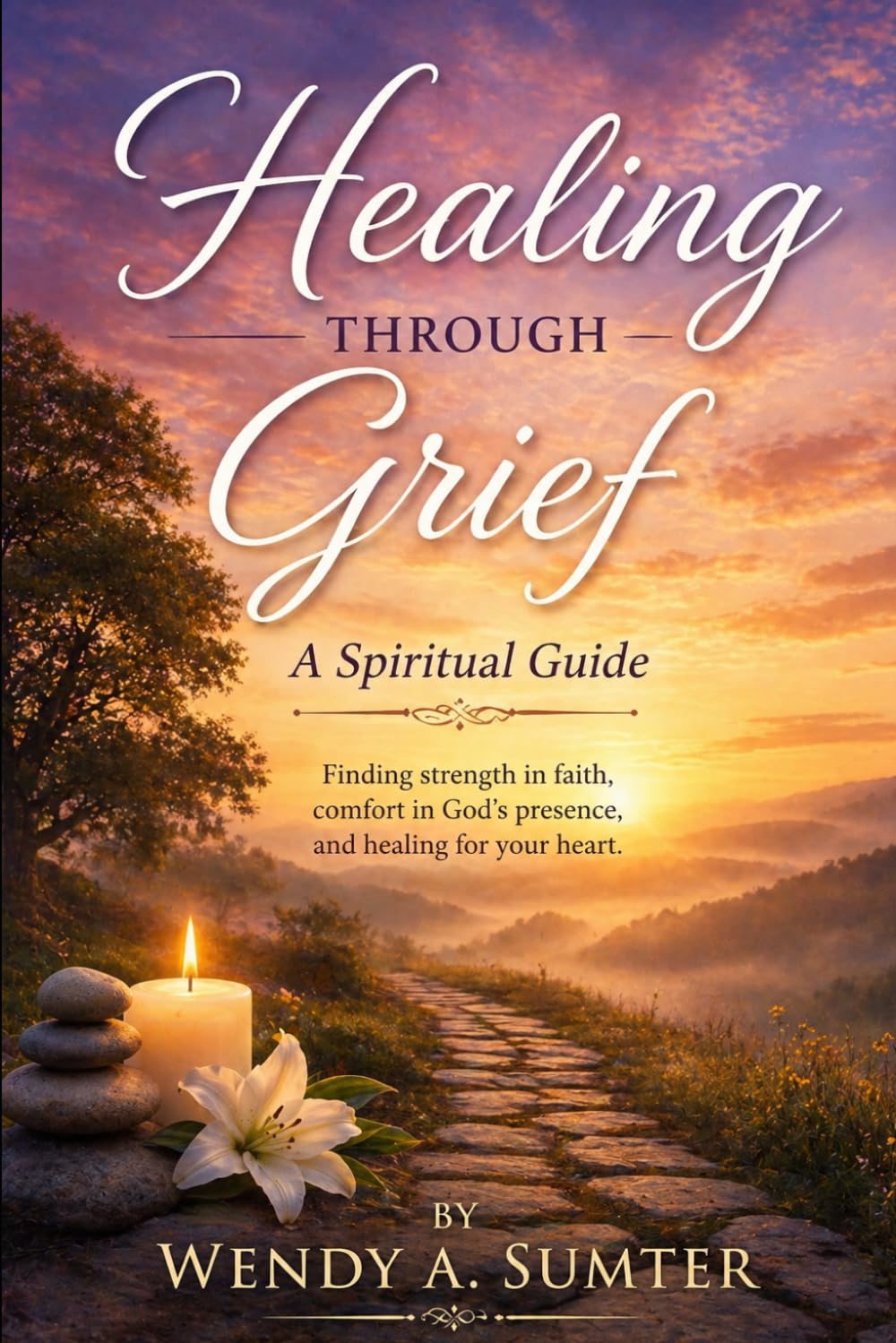 Healing Through Grief: A Spiritual Guide