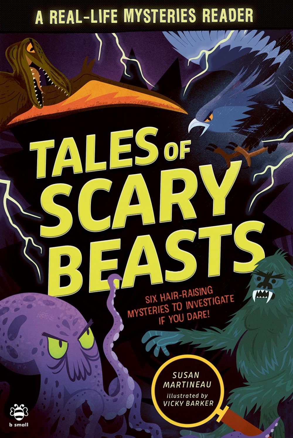 Tales of Scary Beasts: Six Hair-Raising Mysteries to Investigate If You Dare! | Real-life Mysteries | Ages 8+ (Real Life)