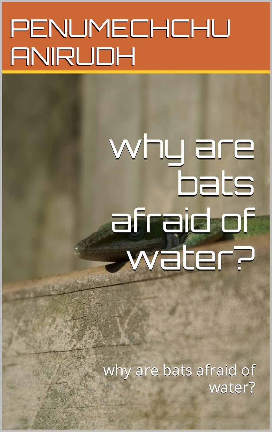why are bats afraid of water? why are bats afraid of water? eBook