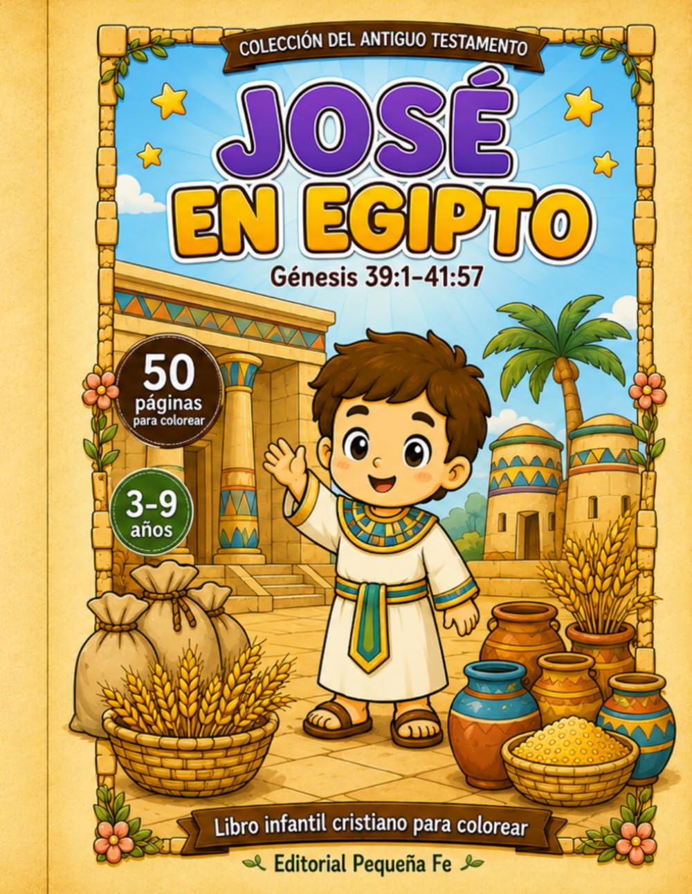 José en Egipto: Génesis 39:1-41:57 (Pequeña Fe: Historias Bíblicas para Colorear)