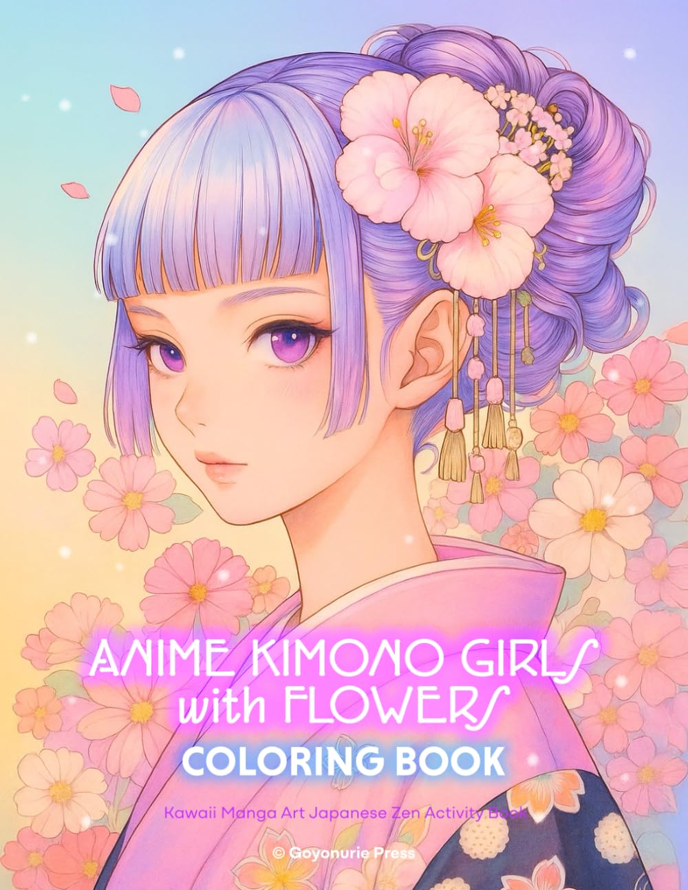 Anime Kimono Girls with Flowers Coloring Book: Kawaii Manga Art Japanese Zen Activity Book