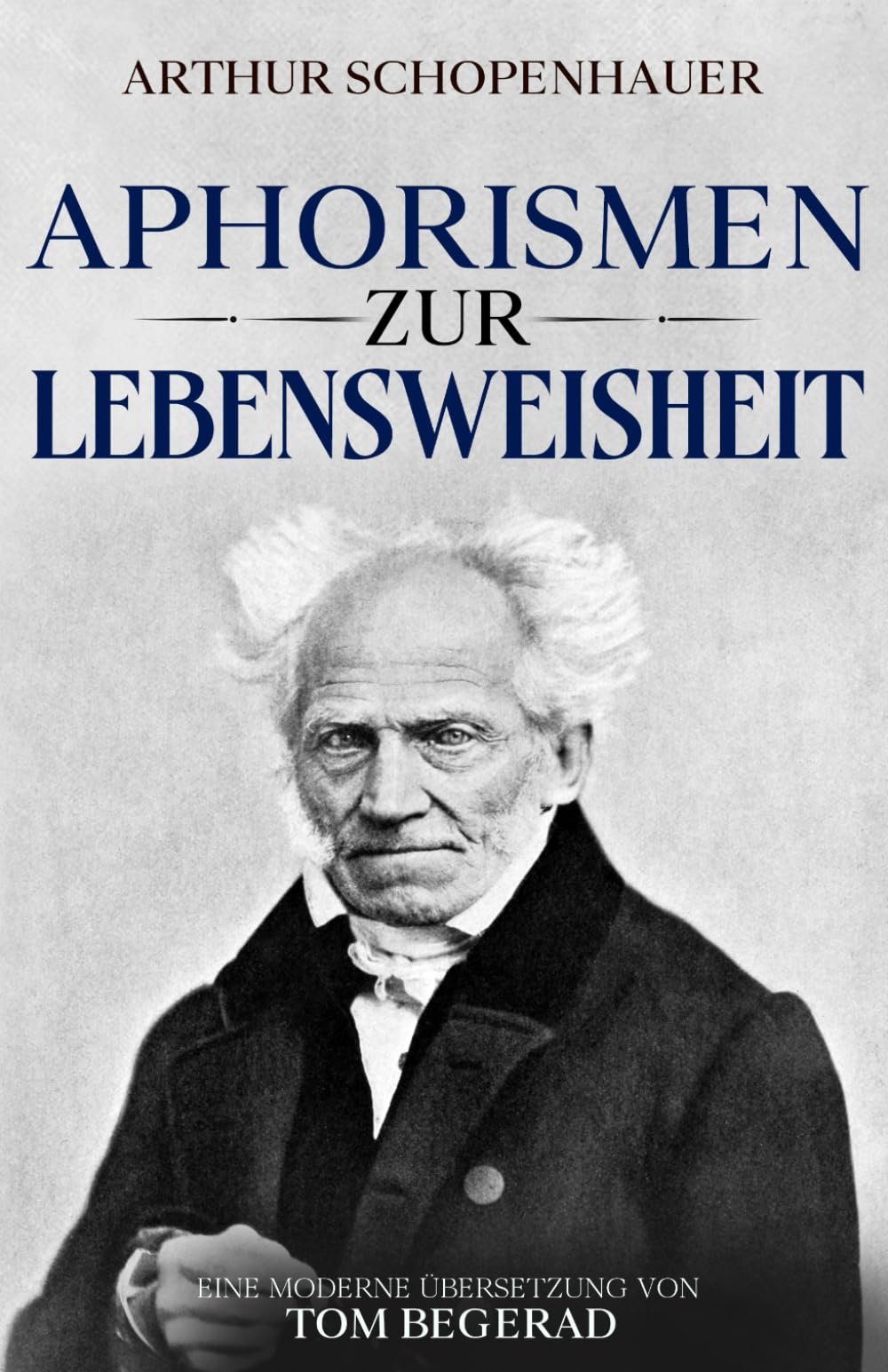 Aphorismen zur Lebensweisheit: Eine moderne Übersetzung