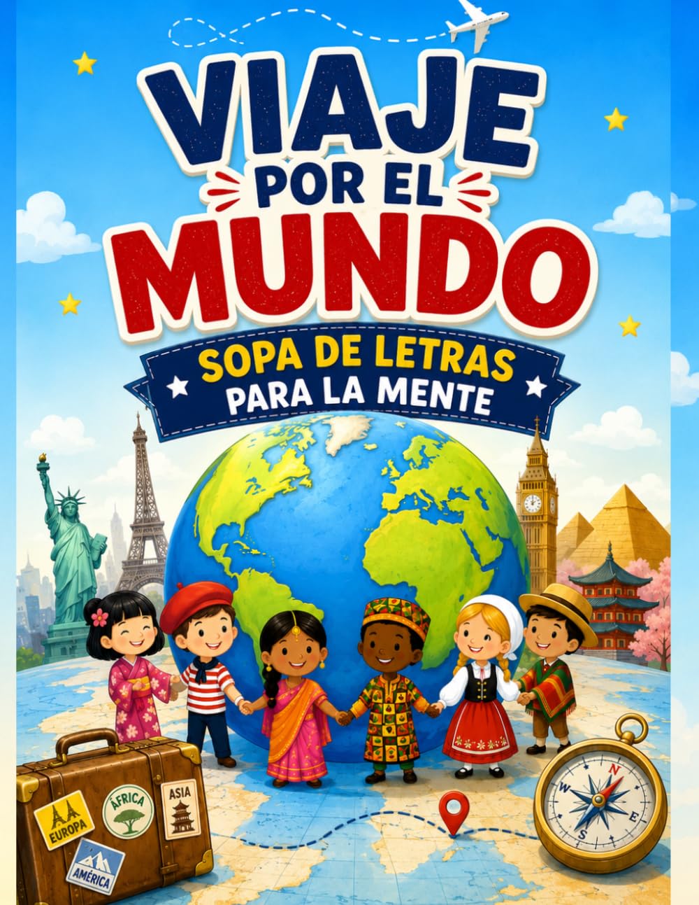 Viaje Por el Mundo: Recorre el Planeta Palabra por Palabra con Sopas de Letras sobre Geografía, Viajes y Cultura Mundial