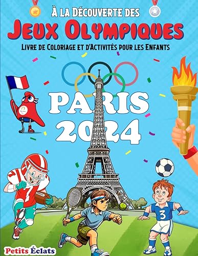 À la Découverte des Jeux Olympiques: Livre de Coloriage et d'Activités pour les Enfants - des Faits Incroyables, Records et des Histoires Inspirontes.