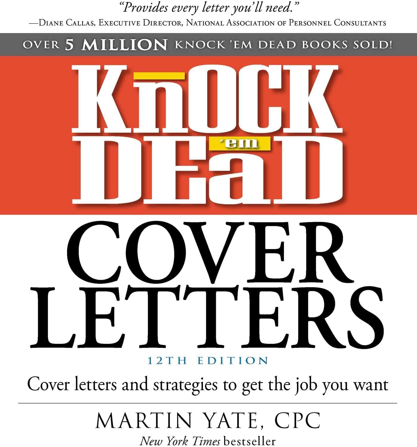 Knock 'em Dead Cover Letters: Cover Letters and Strategies to Get the Job You Want (Knock 'em Dead Career Book Series)