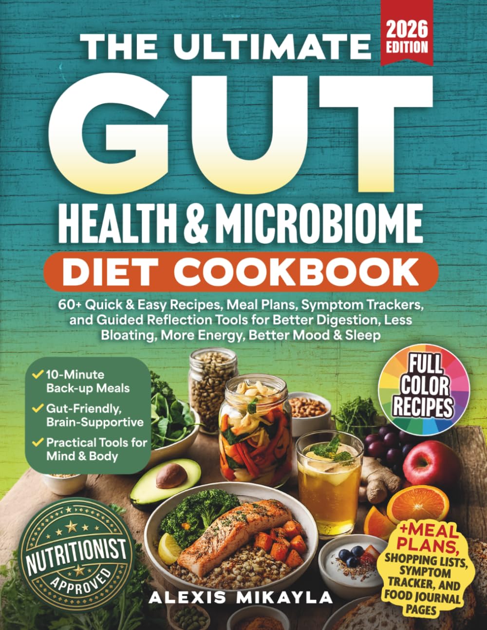 THE ULTIMATE GUT HEALTH & MICROBIOME DIET COOKBOOK: 60+ Quick & Easy Recipes, Meal Plans, Symptom Trackers, and Guided Reflection Tools for Better ... Bloating, More Energy, Better Mood & Sleep