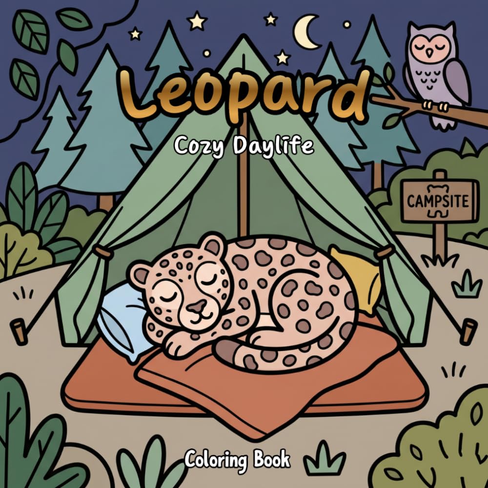 Leopard Cozy Daylife Coloring Book: 50 Pages Of Adorable Fun For Everyone! Easy Designs For Kids And Adults To Enjoy. Perfect For A Relaxing And Cute Animal Coloring Adventure