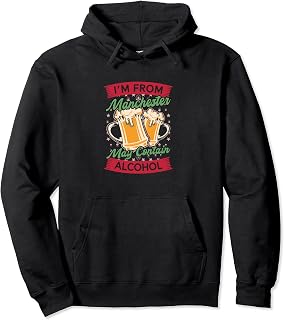 Im From Manchester May Contain Alcohol New Hampshire Pullover Hoodie