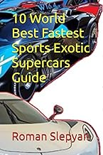 Ultimate Guide: Top 10 World's Fastest Exotic Sports Supercars
