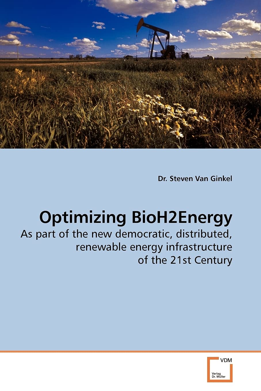 Optimizing BioH2Energy: As part of the new democratic, distributed, renewable energy infrastructure of the 21st Century