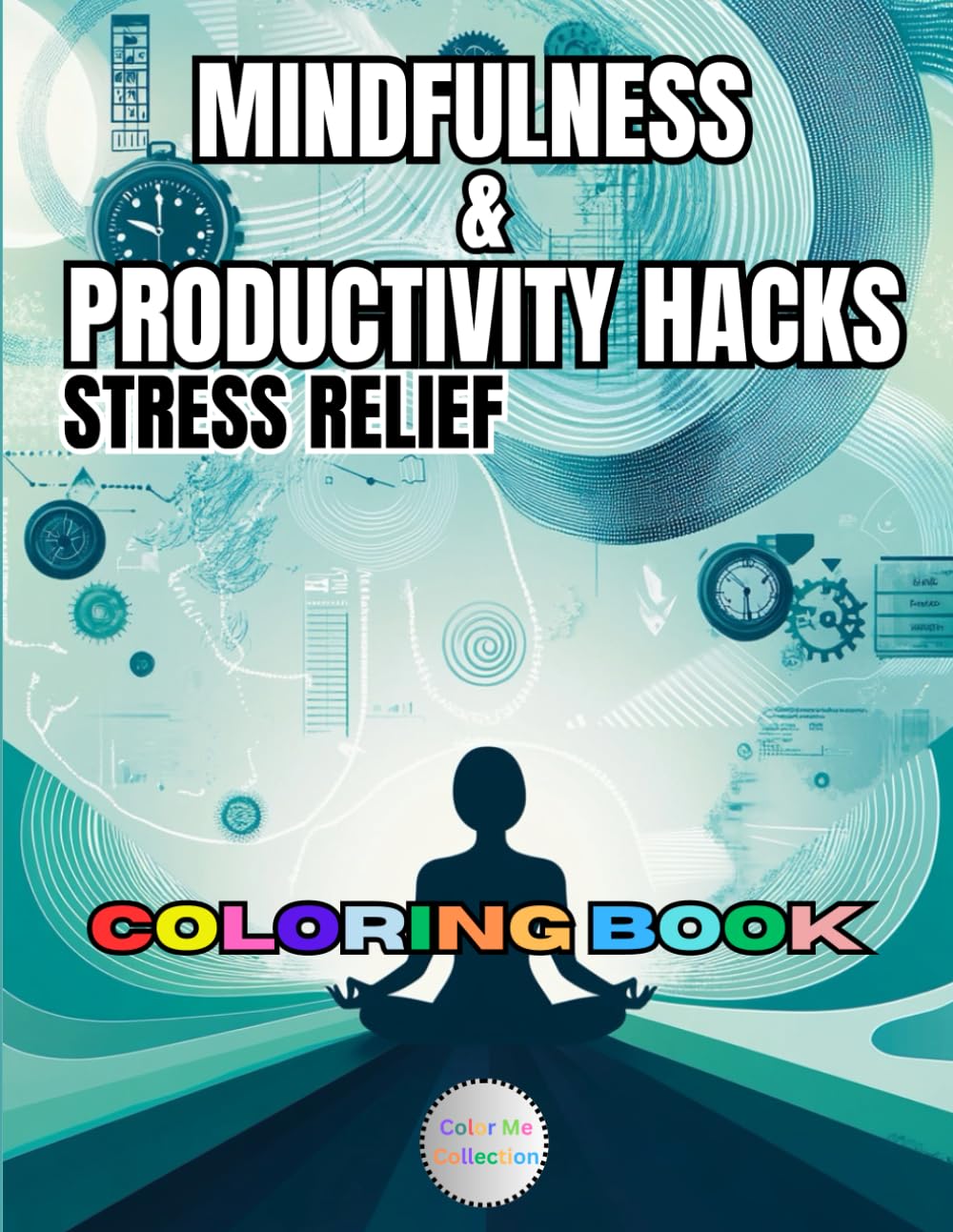 Mindfulness and Productivity Hacks: Stress Relief