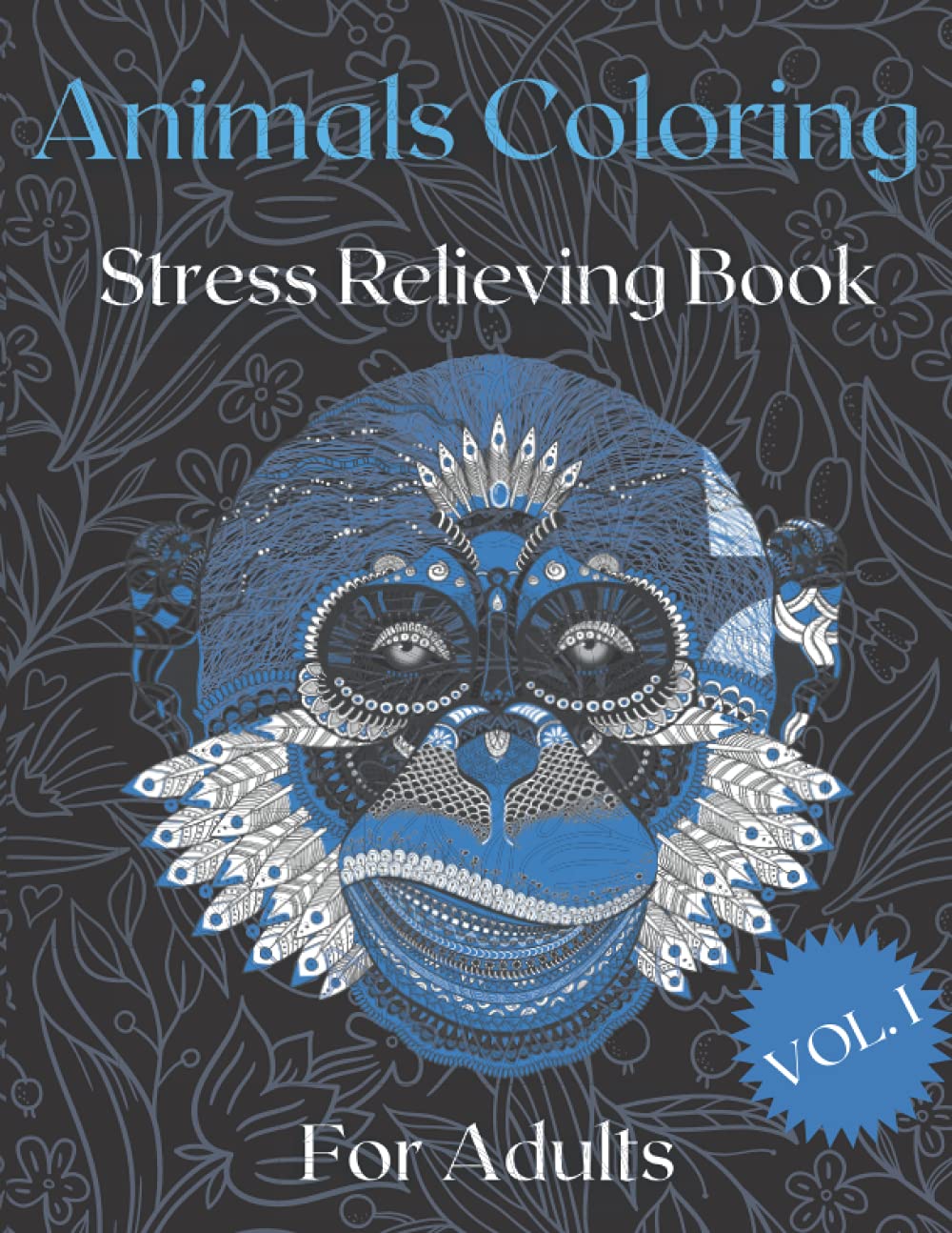 Animals Coloring Book for Adults: Beautiful Stress Relieving Animals Designs | Coloring Book for Adults | 50 unique Designs for Stress Relief and Relaxation