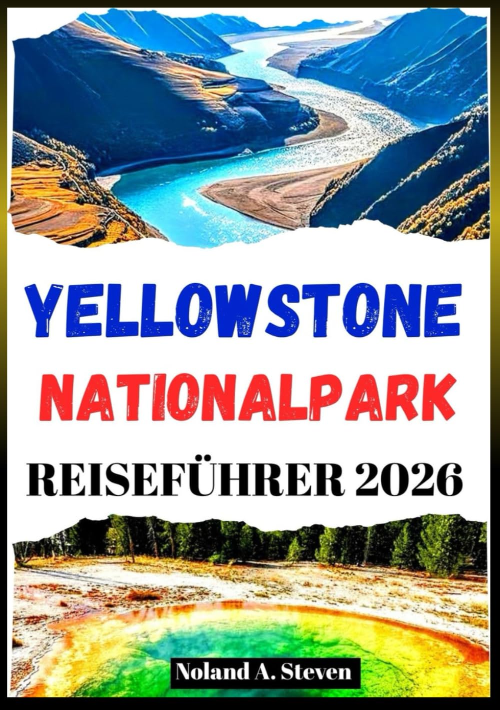 Yellowstone Nationalpark Reiseführer 2026: Reiserouten, Karten, Wanderwege, entdecken Sie Bisons, Geysire, Wildtiere, Wasserfälle und vieles mehr