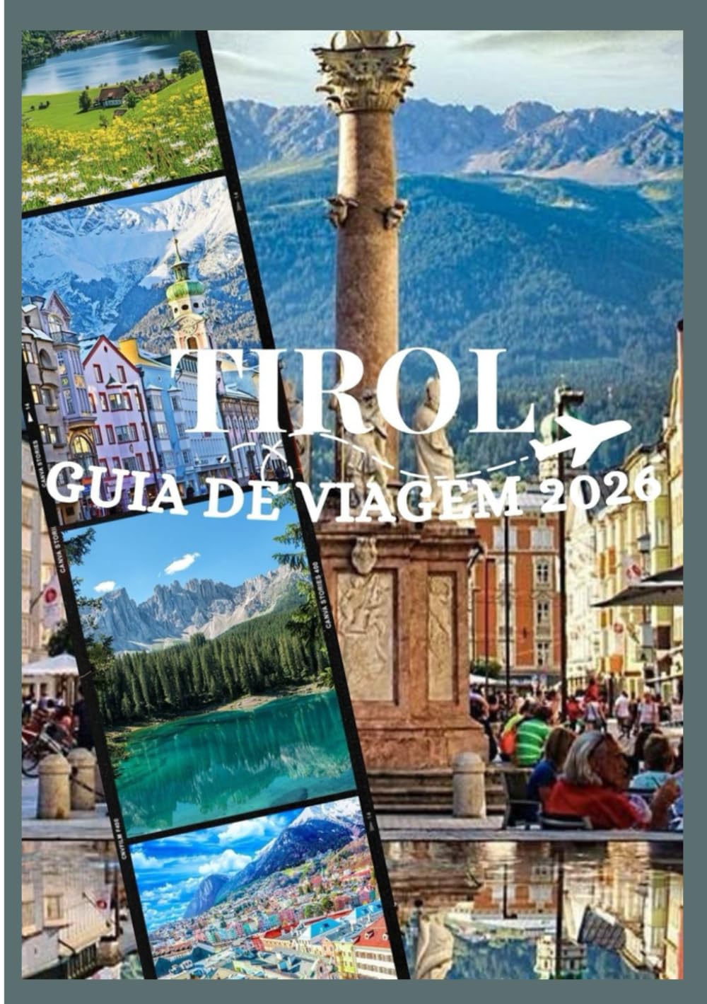 TIROL GUIA DE VIAGEM 2026: Descubra a cultura, a gastronomia, os festivais, os bairros históricos e as aventuras inesquecíveis do Tirol. (Updated Low Budget 2026 Travel Guides)
