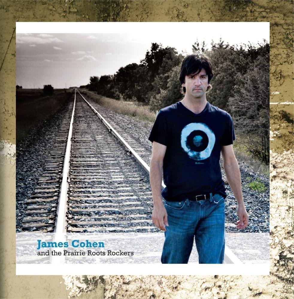 James Cohen And The Prairie [Audio CD] JAMES COHEN AND THE PRAIRIE ROOTS ROCKER