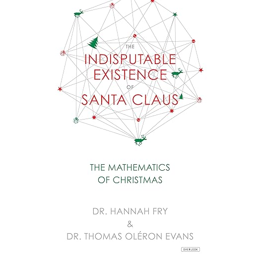 The Indisputable Existence of Santa Claus: The Mathematics of Christmas
