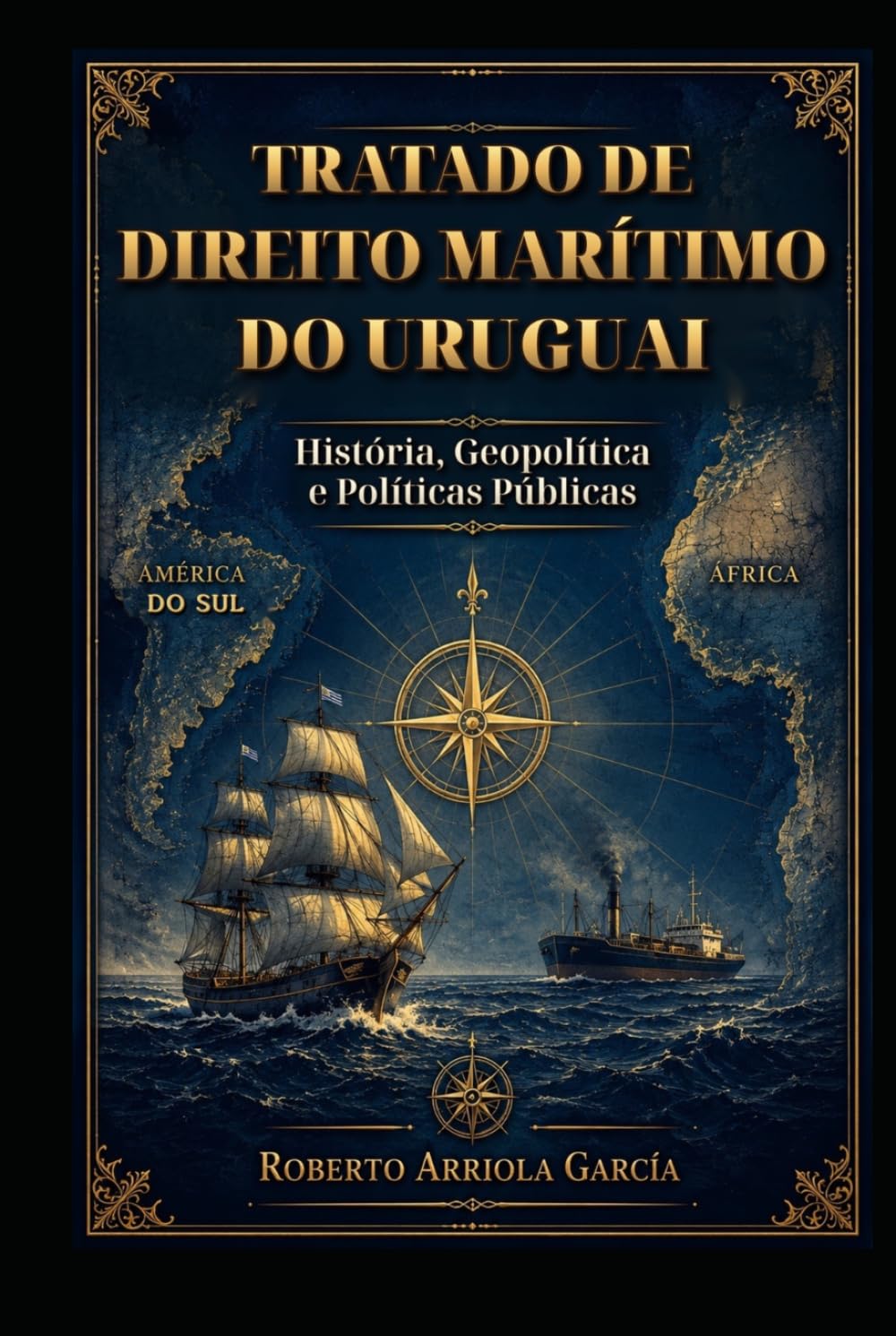 Tratado de Direito Marítimo do Uruguai: História, Geopolítica e Políticas Públicas (Série Direito Marítimo Latino-Americano)