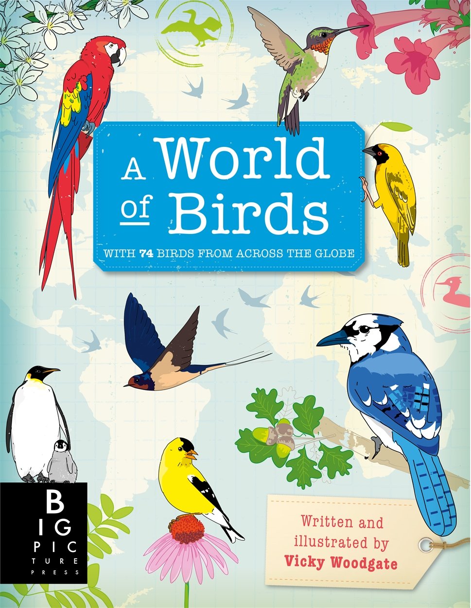 A World of Birds by Vicky Woodgate, Vicky Woodgate - 9781787410398