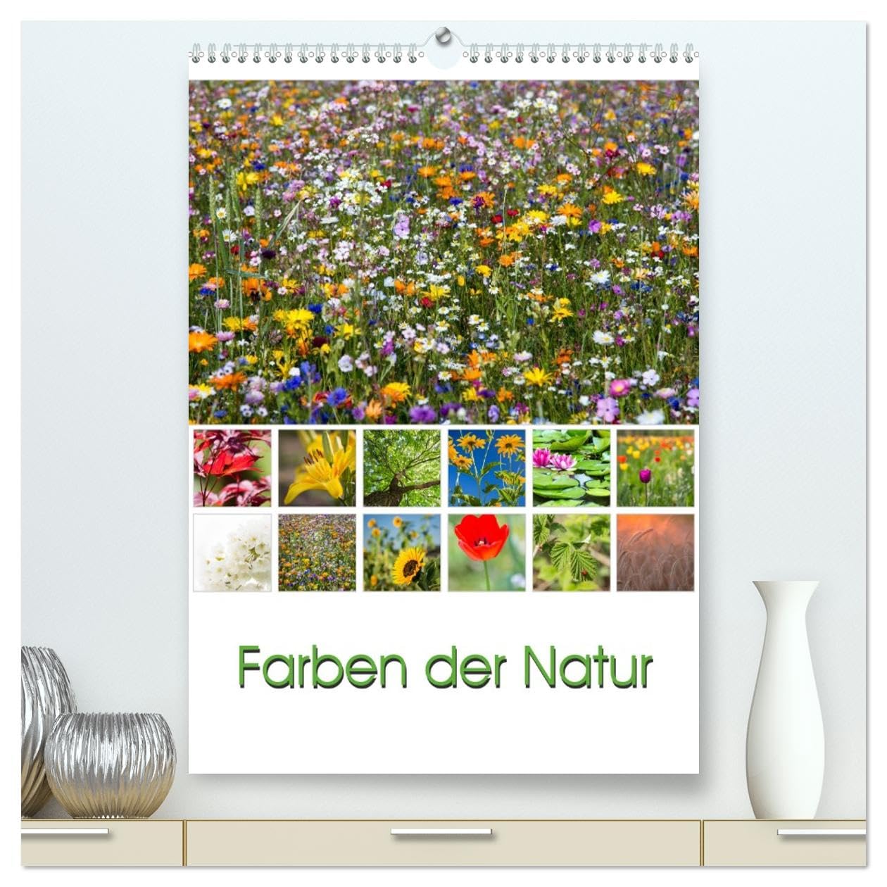 Farben der Natur (hochwertiger Premium Wandkalender 2026 DIN A2 hoch), Kunstdruck in Hochglanz: Farben für die Seele! Jede Farbe hat eine Wirkung und ... Gefühle und unsere Stimmung. (CALVENDO Natur)