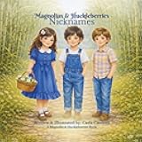 Nicknames (Magnolia & Huckleberries)