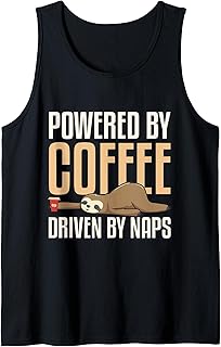 Powered By Coffee Driven By Naps - Sloth Lover Tank Top