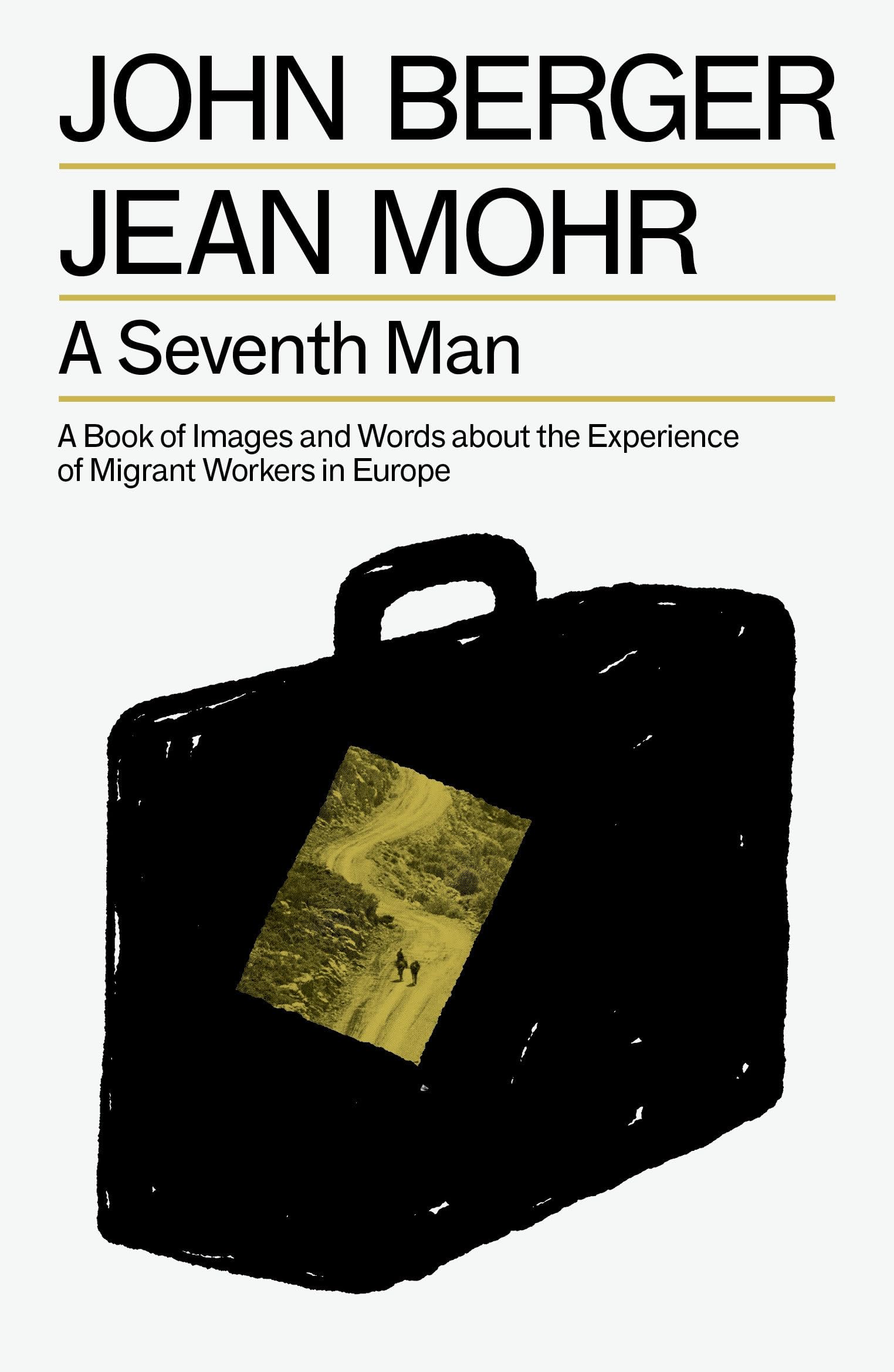 A Seventh Man: A Book of Images and Words about the... - Berger, John