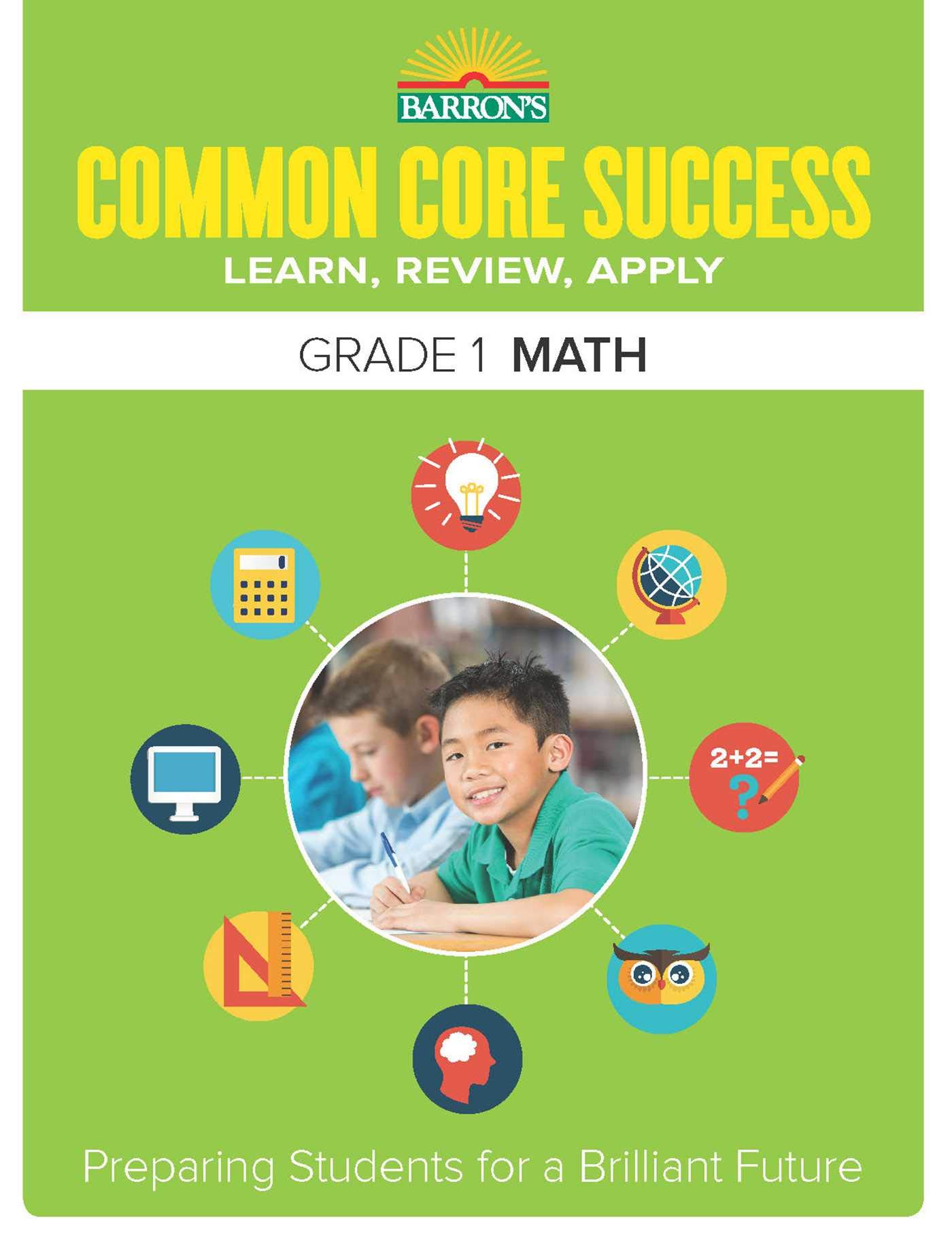 Common Core Success Grade 1 Math: Preparing Students for a Brilliant Future (Barron's Common Core Success)