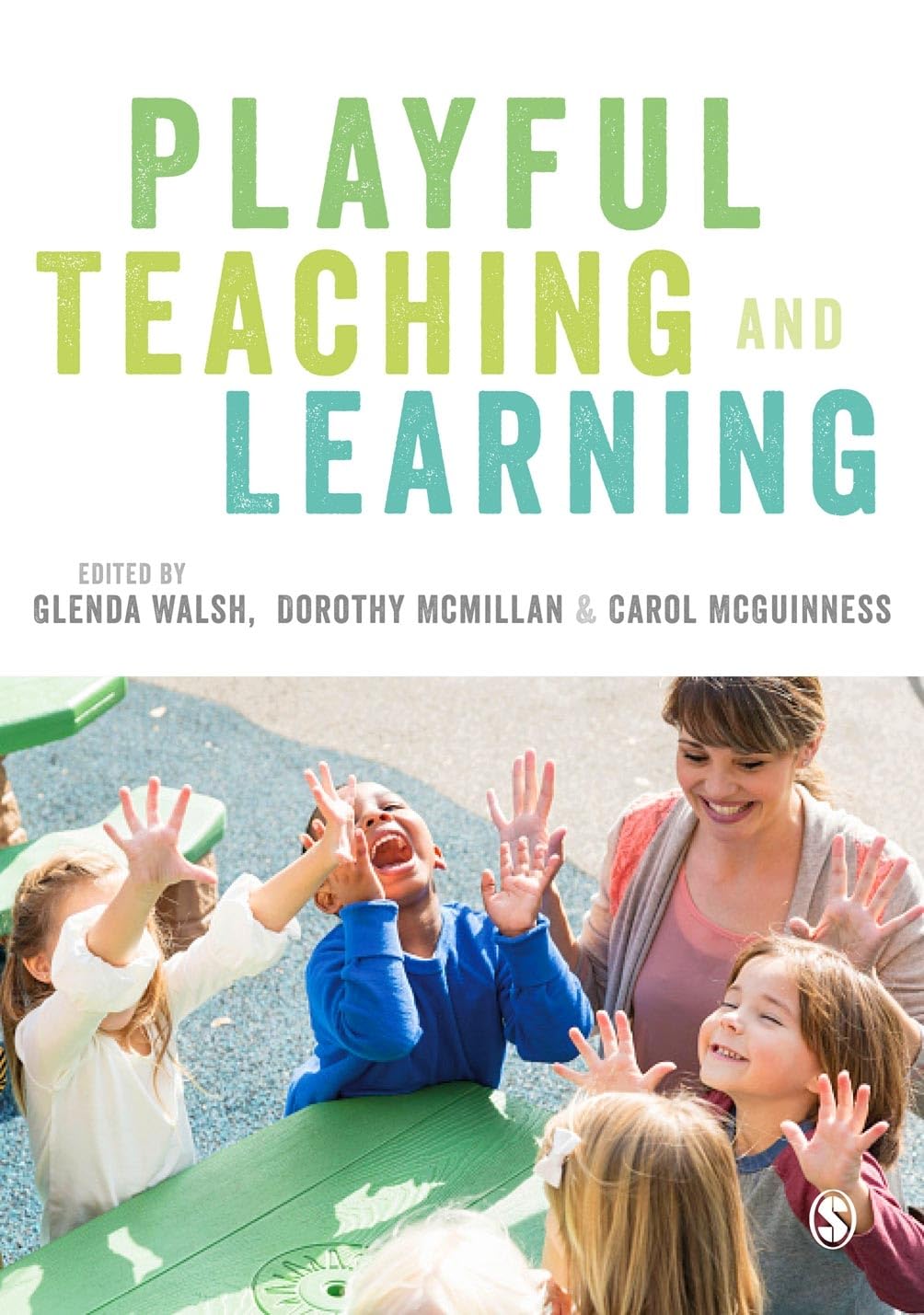 Playful Teaching and Learning by Glenda Walsh PAPERBACK 9781473948815