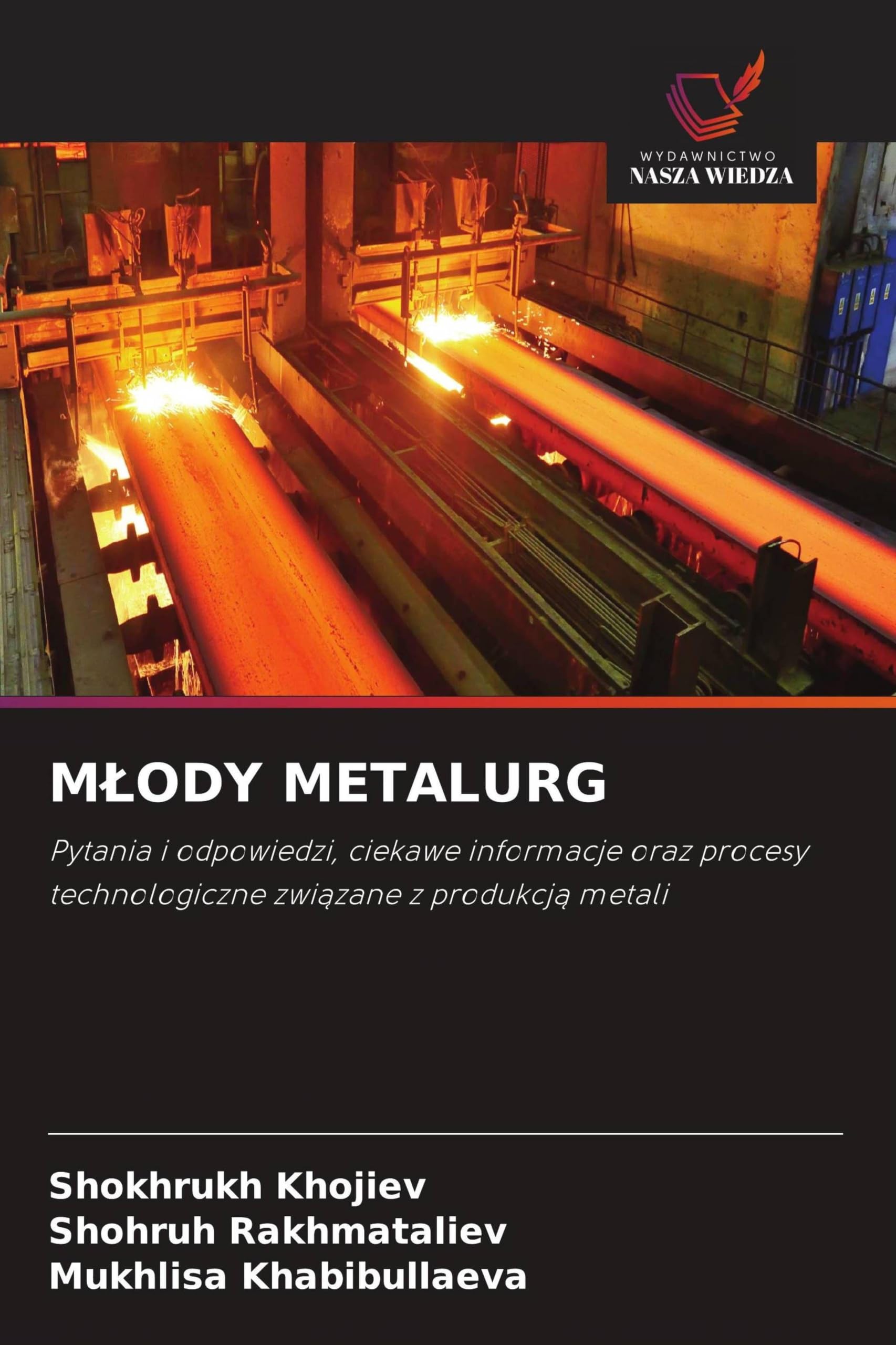 M¿ODY METALURG: Pytania i odpowiedzi, ciekawe informacje oraz procesy technologiczne zwi¿zane z produkcj¿ metali