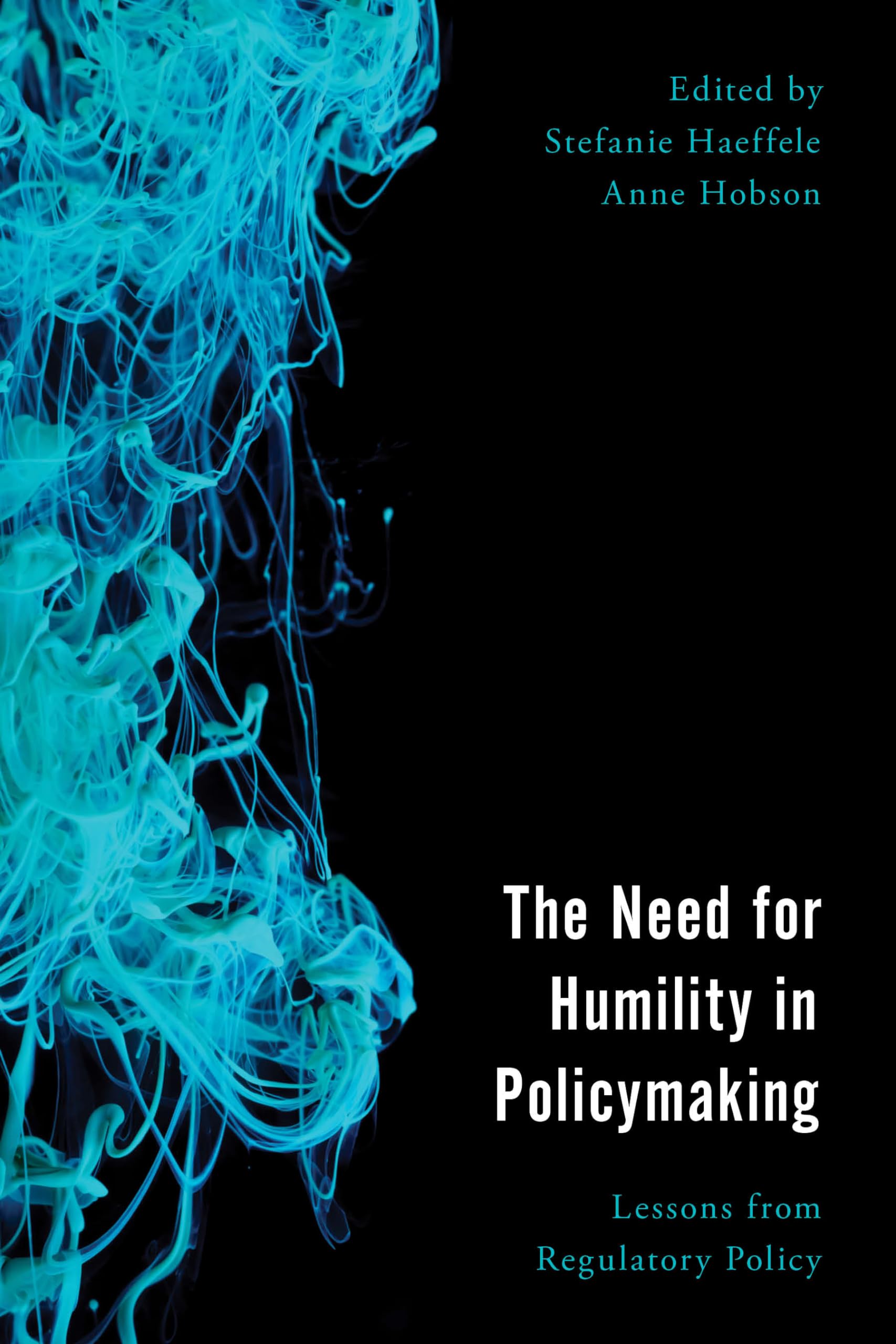 The Need for Humility in Policymaking: Lessons from Regulatory Policy (Economy, Polity, and Society)