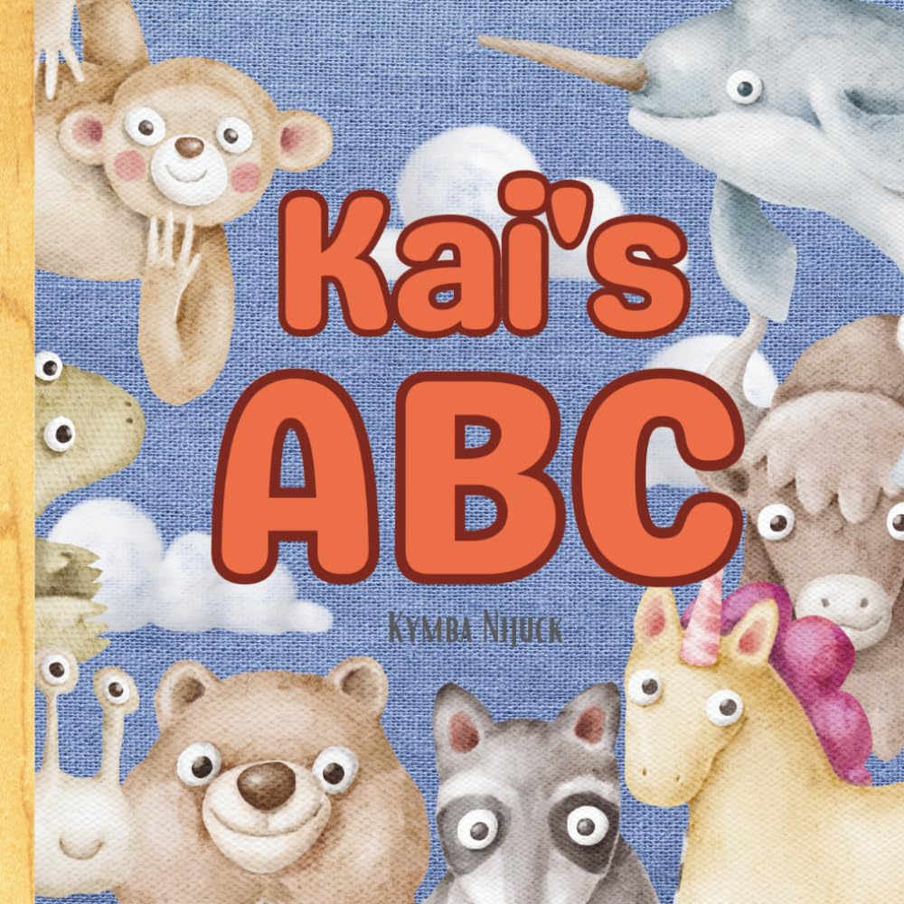 Kai’s ABC: Personalized Animal Alphabet With Positive Traits & Your Child’s Name on Every Page: A keepsake alphabet adventure for toddlers & preschoolers (to age 6)