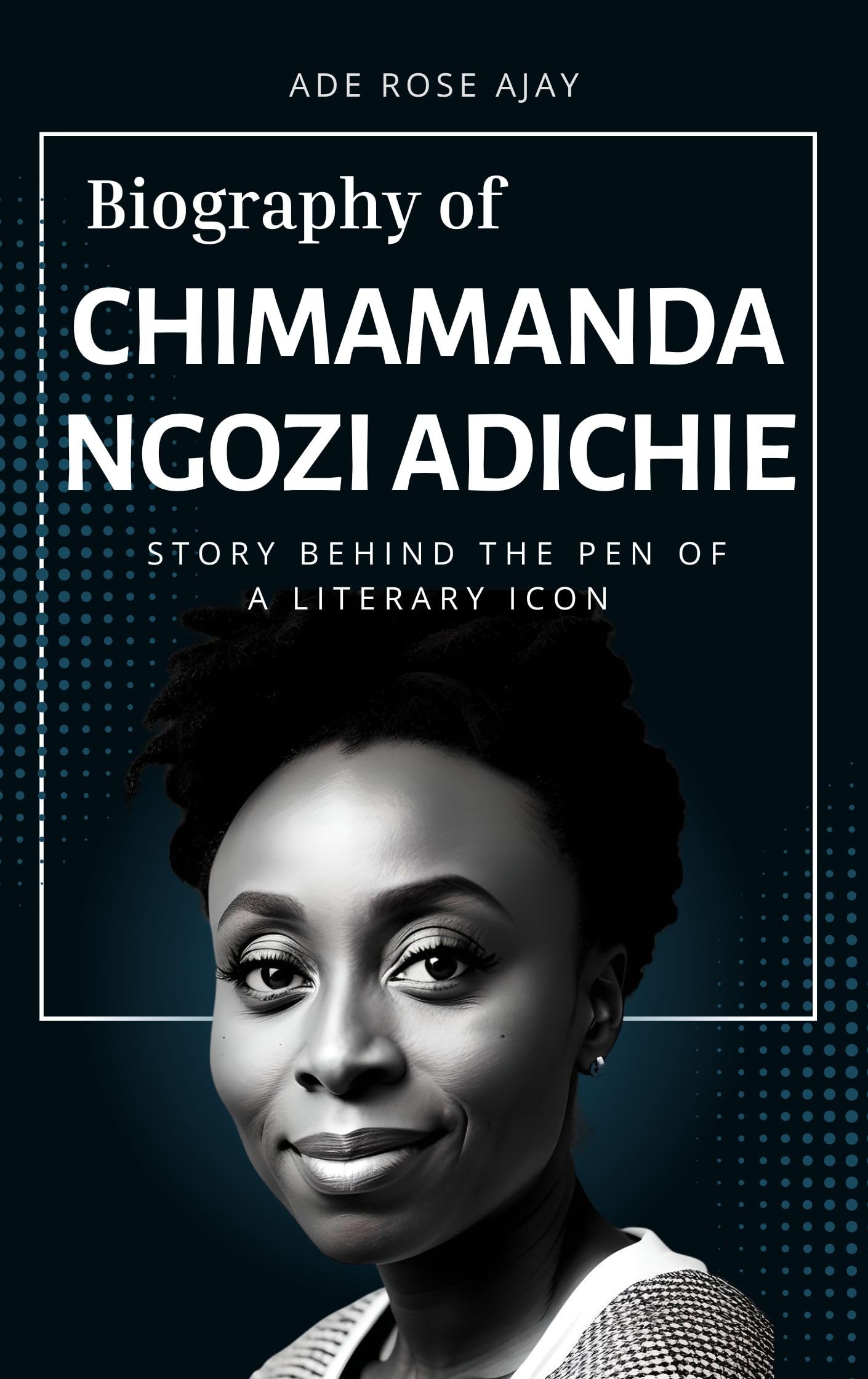 Biography Of Chimamanda Ngozi Adichie: Story Behind The Pen Of A Literary Icon