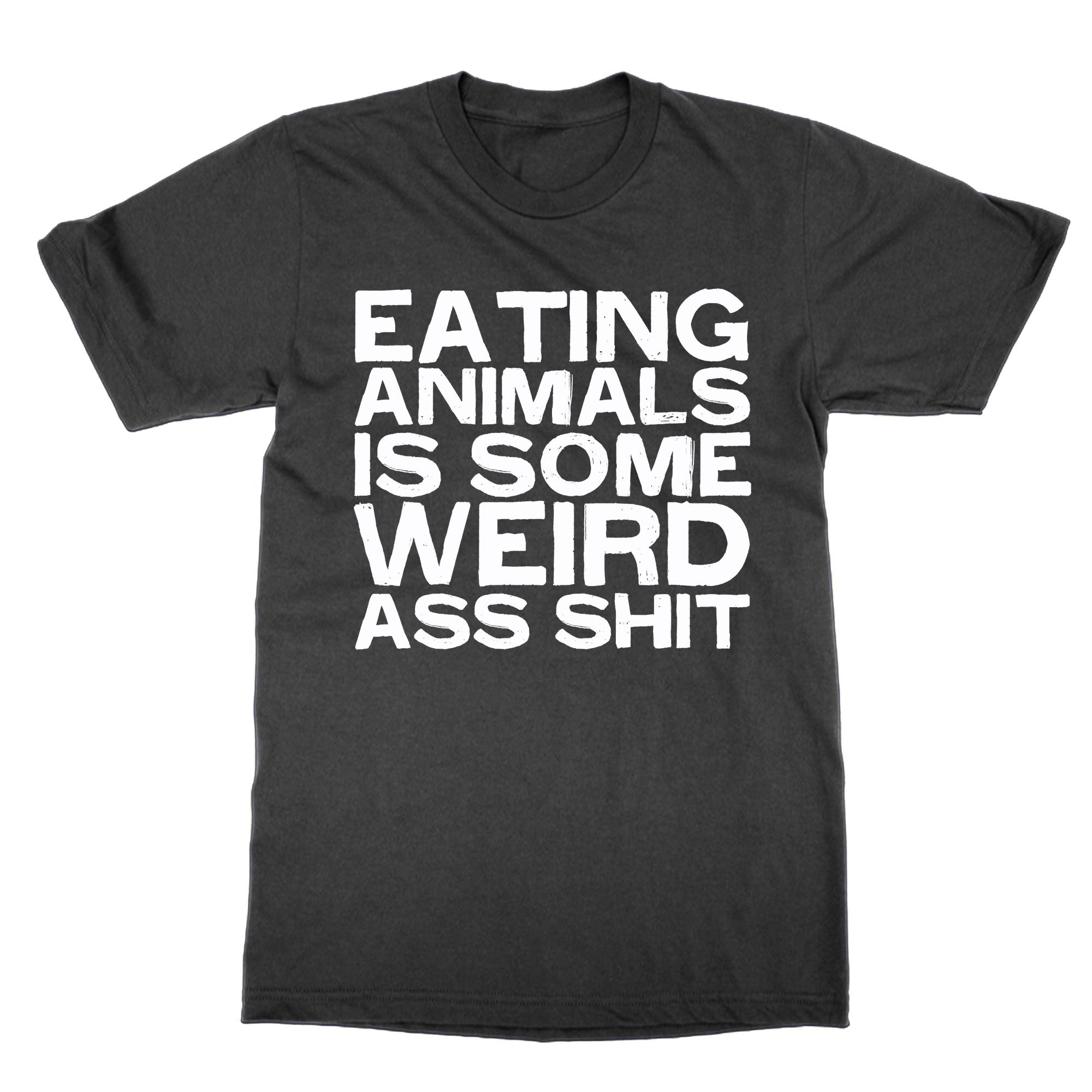 Cliquewear Black Eating Animals Is Some Weird Ass Shit T-Shirt (, M)