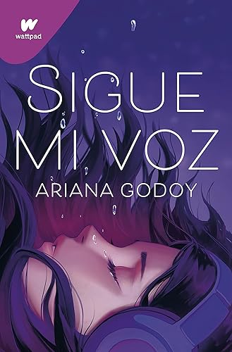 Sigue mi voz: Por la autora de A través de mi ventana (edición revisada por la autora) (Wattpad)