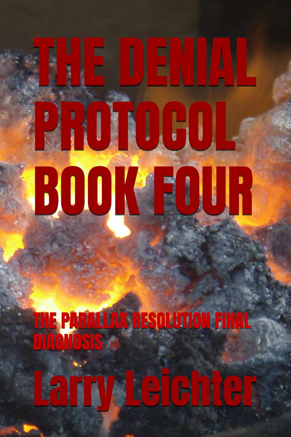THE DENIAL PROTOCOL BOOK FOUR: THE PARALLAX RESOLUTION FINAL DIAGNOSIS