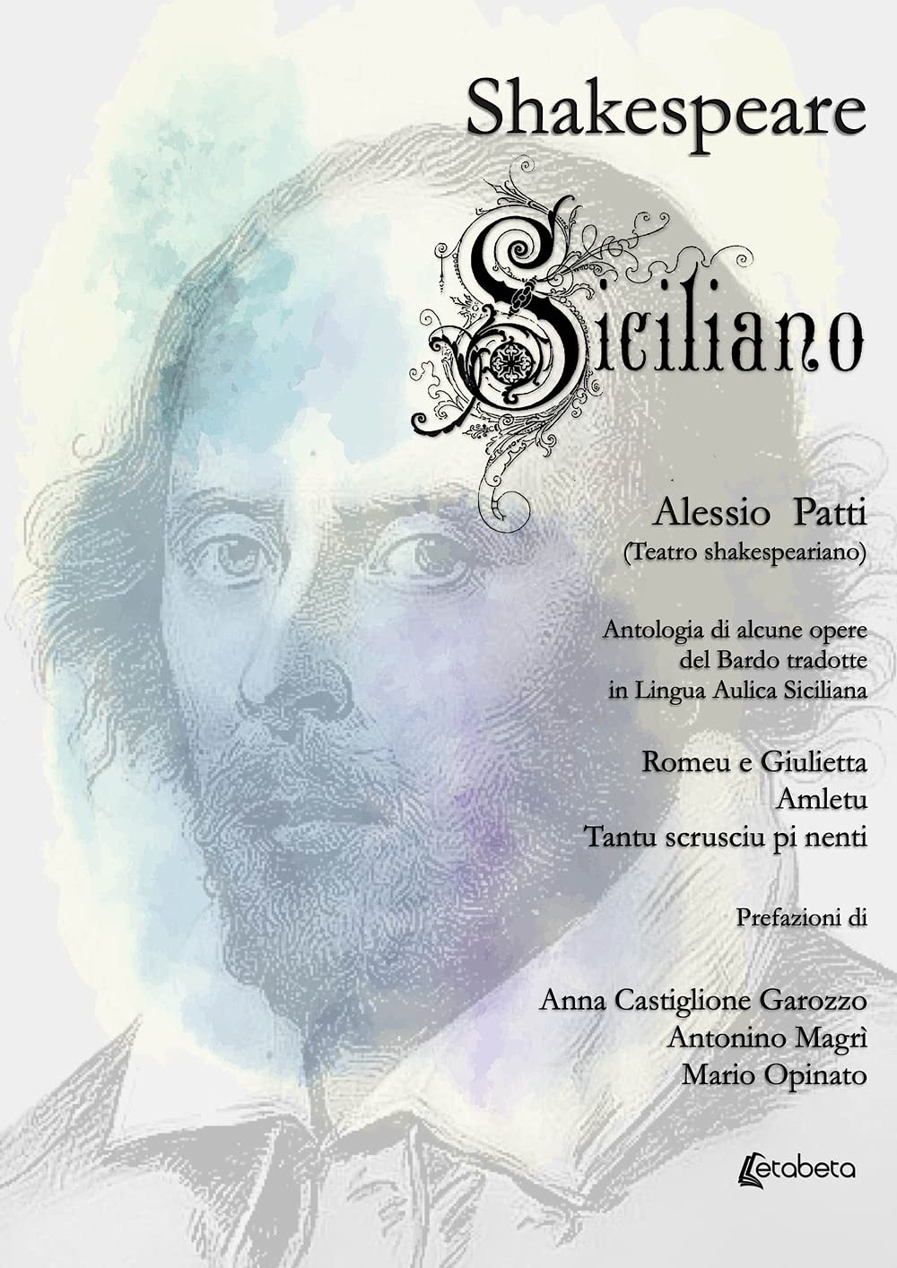 Shakespeare Siciliano. Antologia Di Alcune Opere Del Bardo Tradotte In Lingua Aulica Siciliana - 4