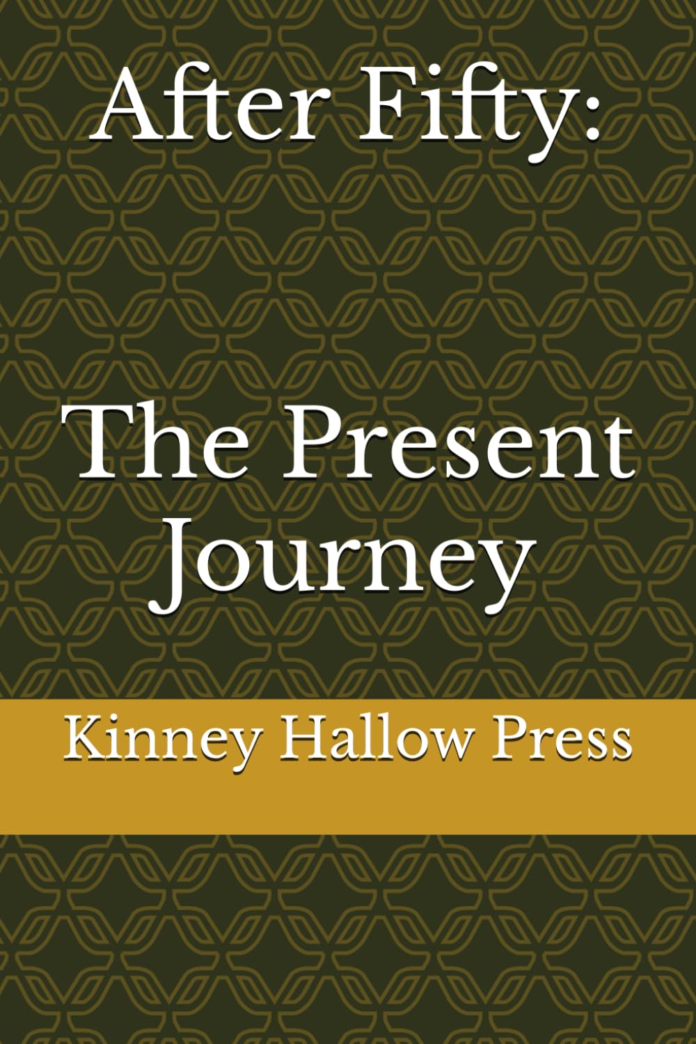After Fifty: The Present Journey