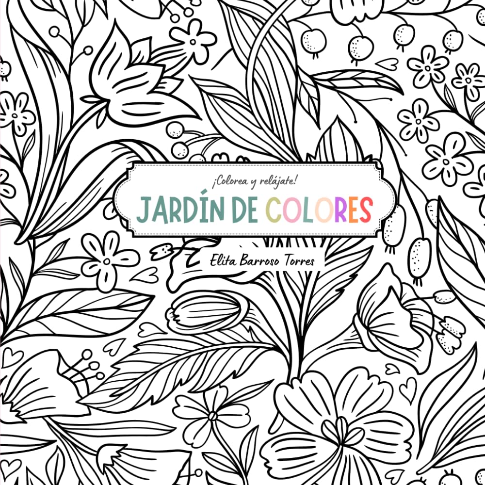 Jardín de colores: ¡Colorea y relájate!