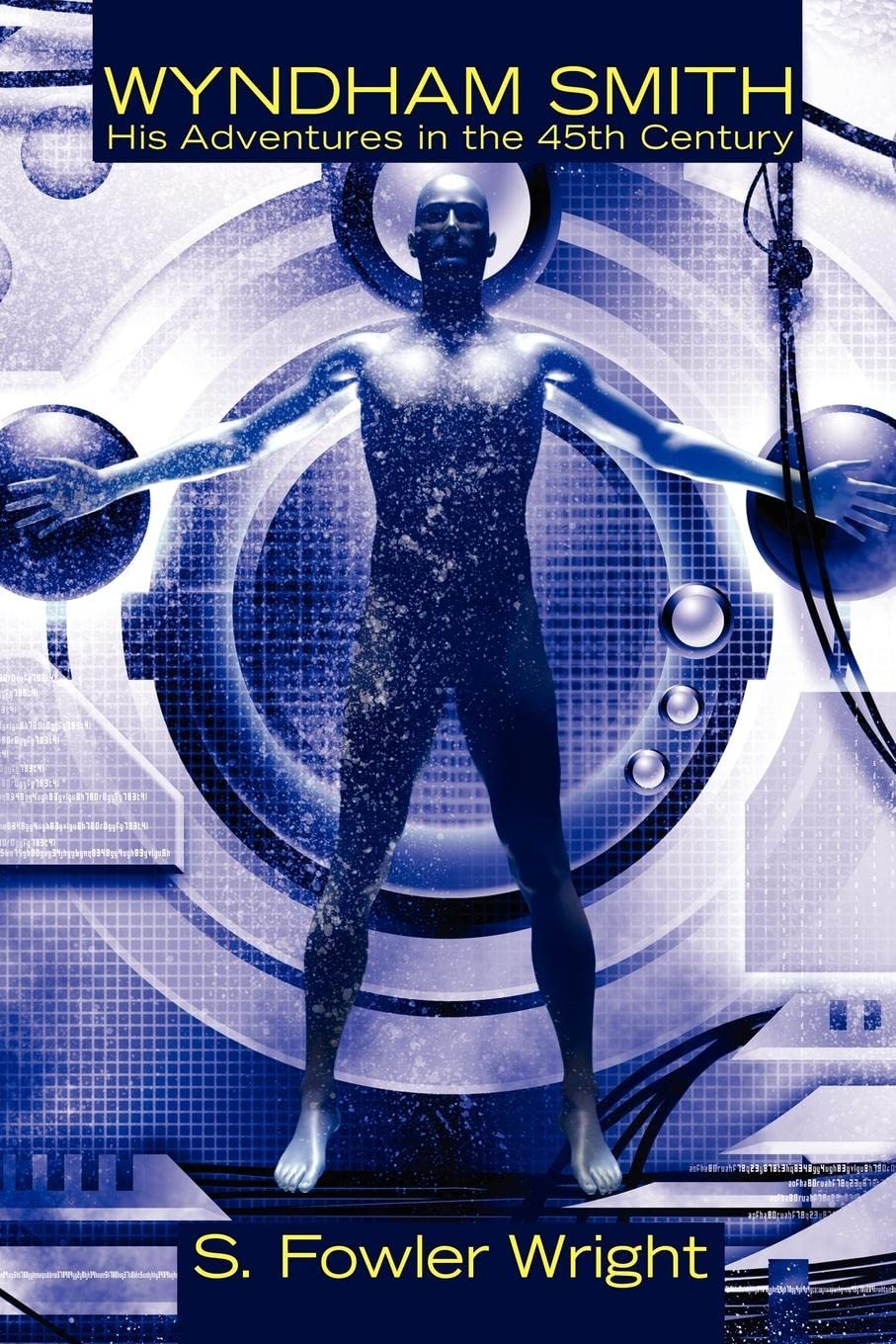 Wyndham Smith: His Adventures in the 45th Century: A Science Fiction Novel