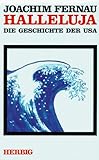 Halleluja: Die Geschichte der USA - Joachim Fernau